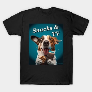 Snacks & TV - Funny and Loyal Dog T-Shirt